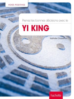 cover image of Prenez les bonnes décisions avec le Yi King